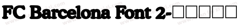 FC Barcelona Font 2字体转换